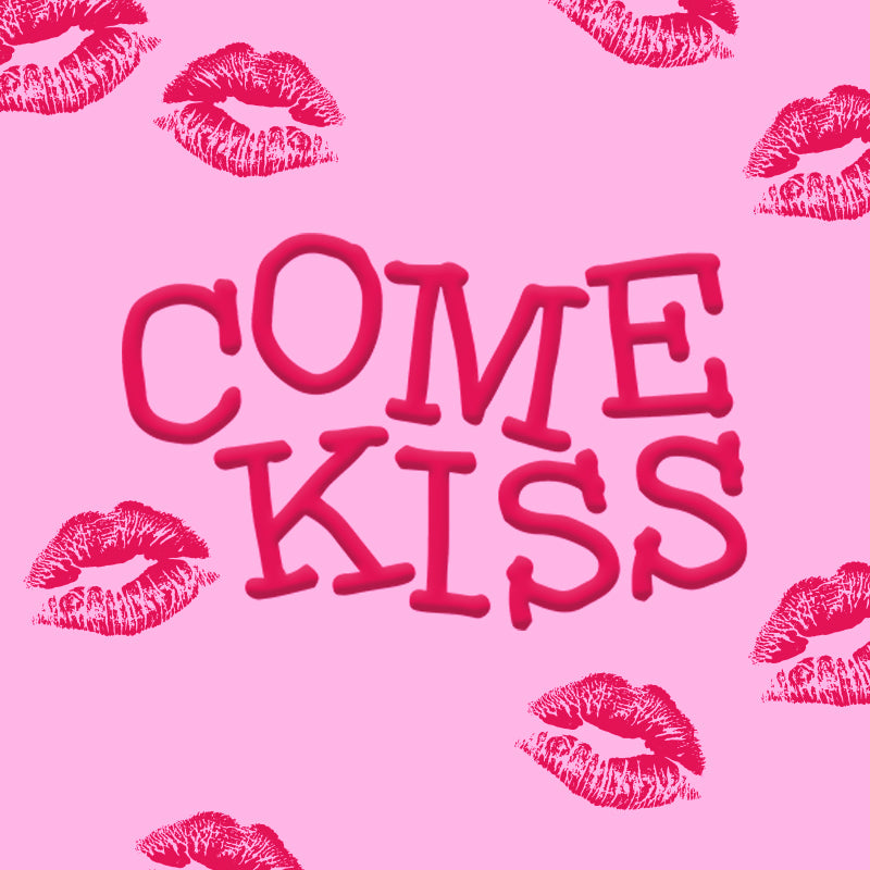 Come Kiss